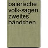 Baierische Volk-Sagen. Zweites Bändchen by Joseph Deisböck