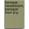 Baroque: Neostoicism, Baroque! from St P by Books Llc