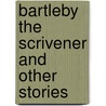 Bartleby the Scrivener and Other Stories by Professor Herman Melville