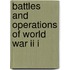 Battles And Operations Of World War Ii I