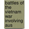 Battles of the Vietnam War Involving Aus door Books Llc