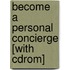 Become A Personal Concierge [with Cdrom]