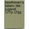 Beethoven's Leben: Die Jugend, 1770-1792 door Ludwig Nohl