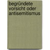 Begründete Vorsicht oder Antisemitismus door Christian Rödig