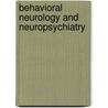 Behavioral Neurology and Neuropsychiatry door David B. Arciniegas