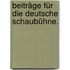Beiträge für die Deutsche Schaubühne.