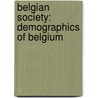 Belgian Society: Demographics of Belgium by Books Llc