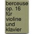 Berceuse Op. 16 Für Violine Und Klavier