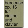 Berceuse Op. 16 Für Violine Und Klavier door Gabriel Faure