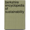 Berkshire Encyclopedia Of Sustainability by Daniel E. Vasey