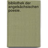 Bibliothek der angelsächsischen Poesie. by Unknown