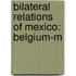 Bilateral Relations of Mexico: Belgium-M