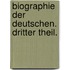 Biographie der Deutschen. Dritter Theil.