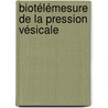 Biotélémesure de la pression vésicale door Constantin Fortier