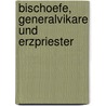 Bischoefe, Generalvikare Und Erzpriester door Christoph Weber