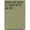 Biste Auf Hartz Iv, Dann Bl Ht Es Dir... door Elvira Van B