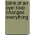 Blink of an Eye: Love Changes Everything