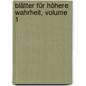 Blätter Für Höhere Wahrheit, Volume 1 door Johann Friedrich Von Meyer