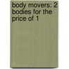 Body Movers: 2 Bodies For The Price Of 1 by Stephanie Bond