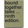Bound Together. Tales ... Ninth edition. by Frederick Fargus