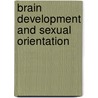Brain Development and Sexual Orientation by Jacques Balthazart