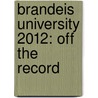 Brandeis University 2012: Off the Record door Emily Maskas