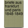 Briefe aus Frankfurt und Paris 1848-1849 door Von Raumer Friedrich