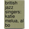 British Jazz Singers: Katie Melua, Al Bo door Books Llc