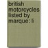 British Motorcycles Listed by Marque: Li