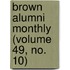 Brown Alumni Monthly (Volume 49, No. 10)