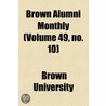 Brown Alumni Monthly (Volume 49, No. 10) door Brown University