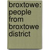 Broxtowe: People from Broxtowe  District by Books Llc