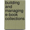 Building and Managing E-book Collections door Richard Kaplan