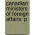 Canadian Ministers of Foreign Affairs: P