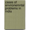 Cases of Environemntal Problems in India door Amar Dhere