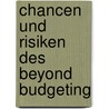 Chancen Und Risiken Des Beyond Budgeting door Sebastian Baethge