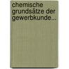 Chemische Grundsätze Der Gewerbkunde... door Johann Friedrich Gmelin