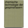 Chemische Technologie Der Gespinstfasern door Karl Stirm