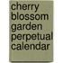 Cherry Blossom Garden Perpetual Calendar
