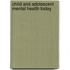 Child And Adolescent Mental Health Today door Catherine Jackson