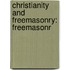 Christianity and Freemasonry: Freemasonr