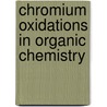 Chromium Oxidations in Organic Chemistry door G. Cardillo