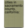 Cities in Sacramento County, California: door Books Llc