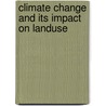 Climate Change and Its Impact on Landuse by Caroline Mulinya
