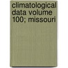 Climatological Data Volume 100; Missouri door National Climatic Data Center