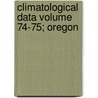 Climatological Data Volume 74-75; Oregon by National Climatic Center