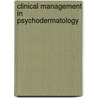 Clinical Management in Psychodermatology by Uwe Gieler
