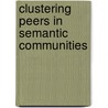 Clustering Peers in Semantic Communities door Carlos Eduardo Pires