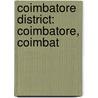 Coimbatore District: Coimbatore, Coimbat by Books Llc