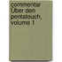 Commentar Über Den Pentateuch, Volume 1